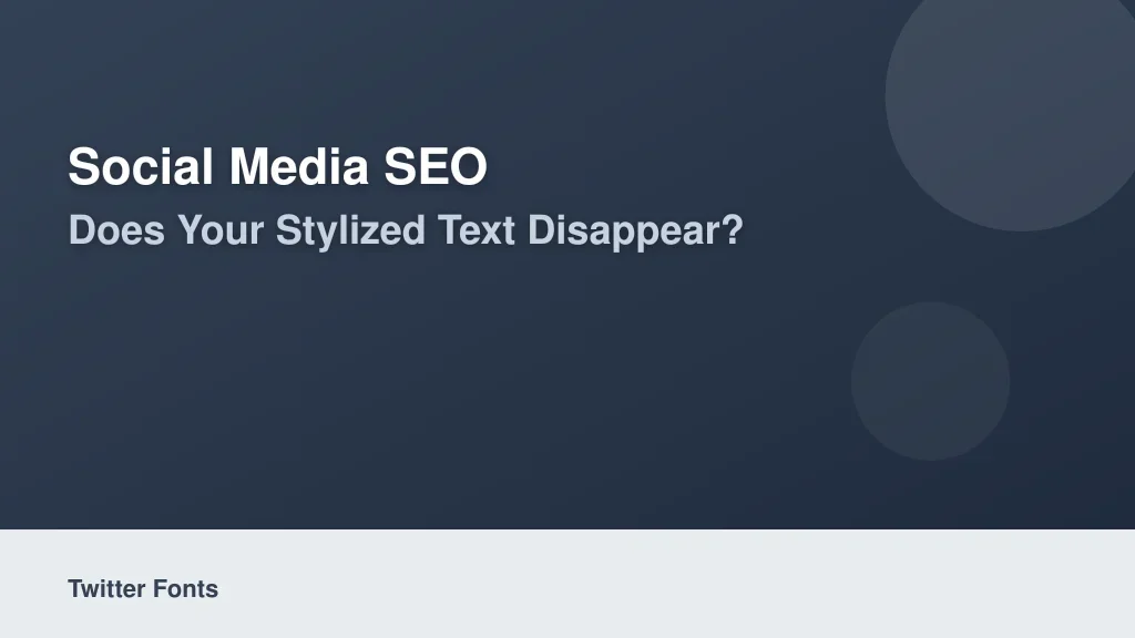 Social Media SEO: Does Your Stylized Text Disappear?