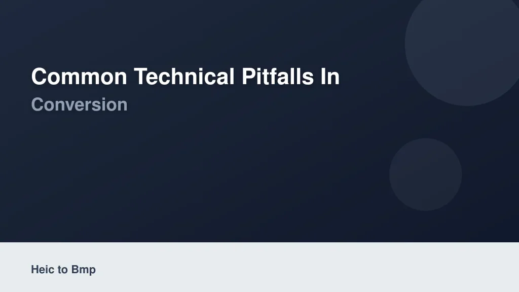 Common Technical Pitfalls in Conversion