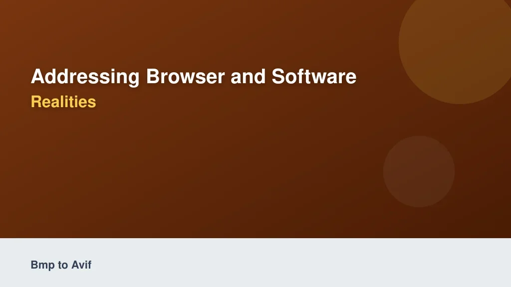 Addressing Browser and Software Compatibility Realities