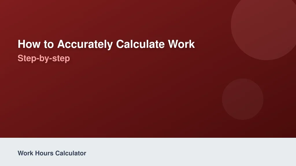 How to Accurately Calculate Work Hours Step-by-Step