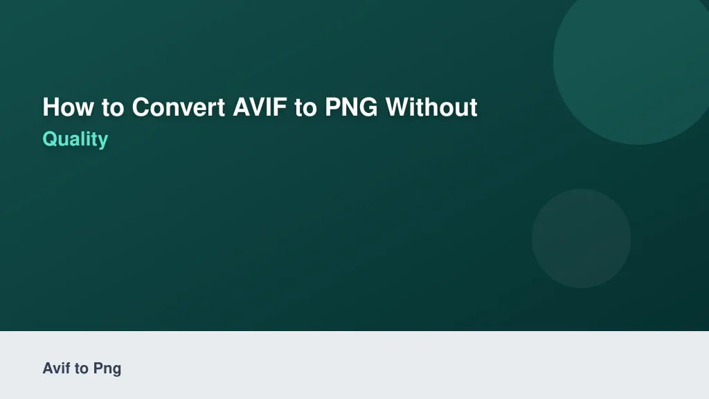 How to Convert AVIF to PNG Without Losing Visual Quality