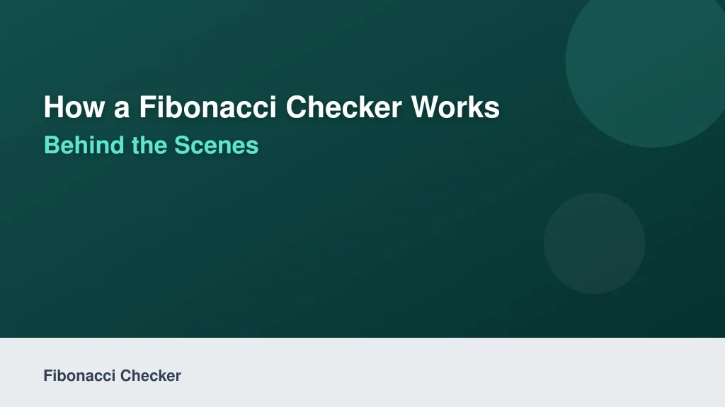 How a Fibonacci Checker Works Behind the Scenes
