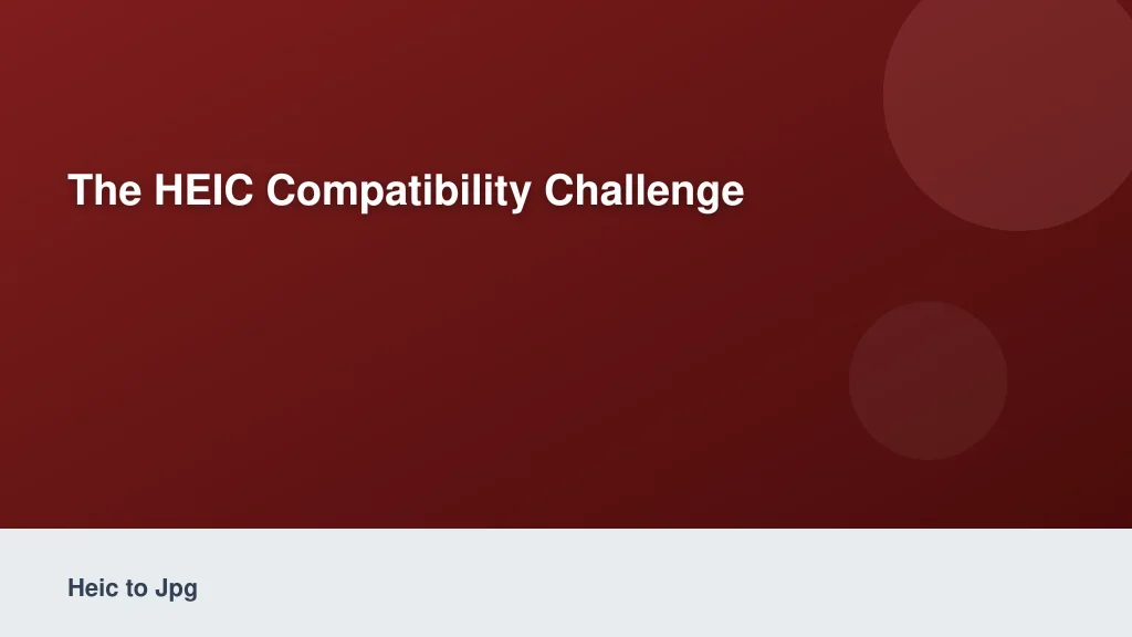 The HEIC Compatibility Challenge
