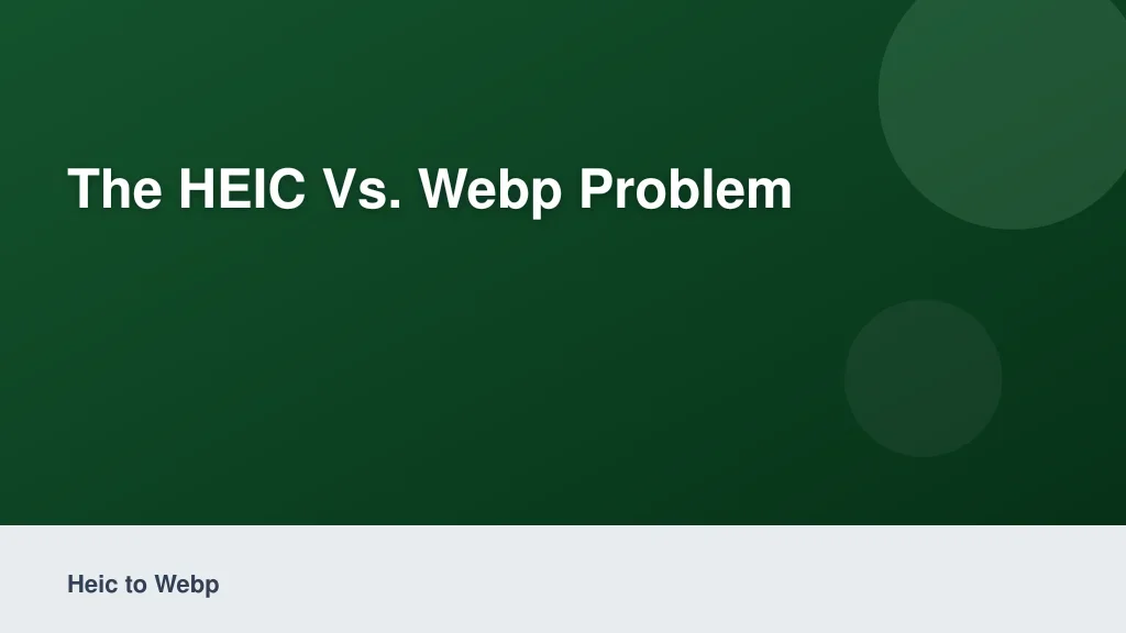The HEIC vs. WebP Problem