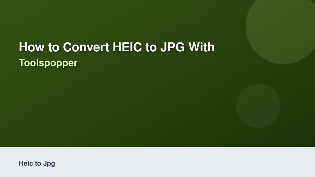 How to Convert HEIC to JPG with ToolsPopper
