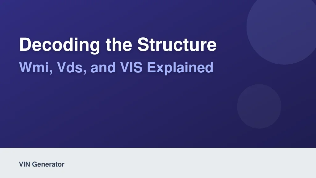 Decoding the Structure: WMI, VDS, and VIS Explained