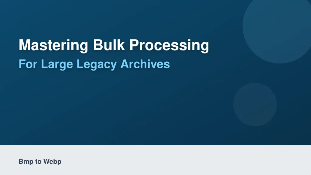 Mastering Bulk Processing for Large Legacy Archives