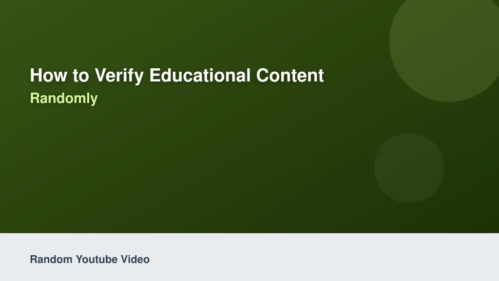 How to Verify Educational Content You Discover Randomly