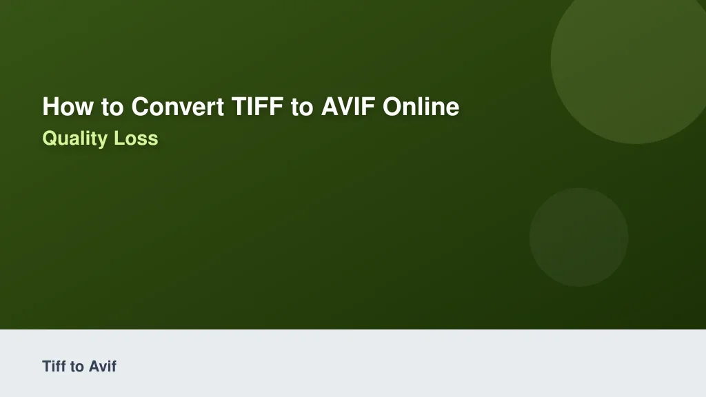 How to Convert TIFF to AVIF Online Without Quality Loss