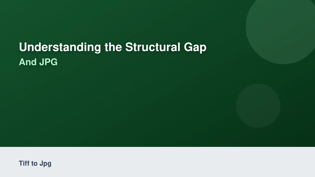 Understanding the Structural Gap Between TIFF and JPG