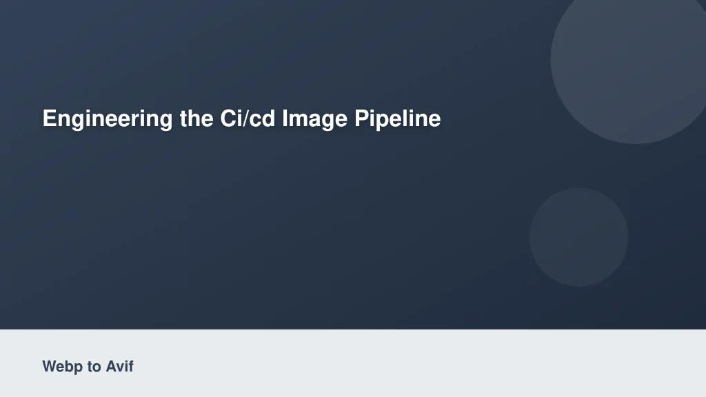 Engineering the CI/CD Image Pipeline