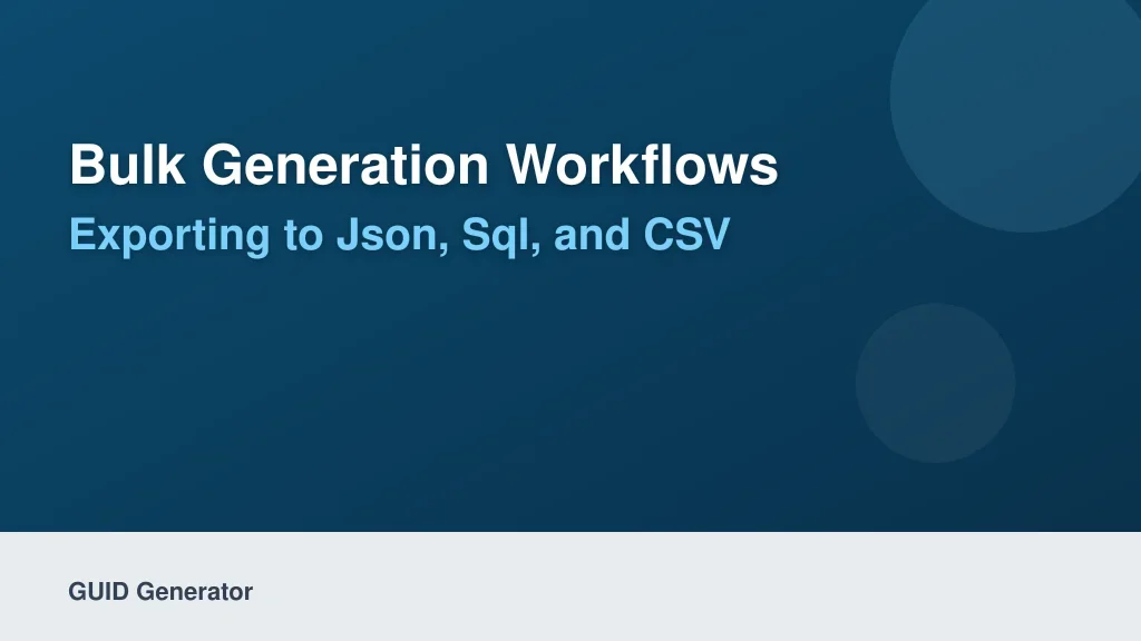 Bulk Generation Workflows: Exporting to JSON, SQL, and CSV