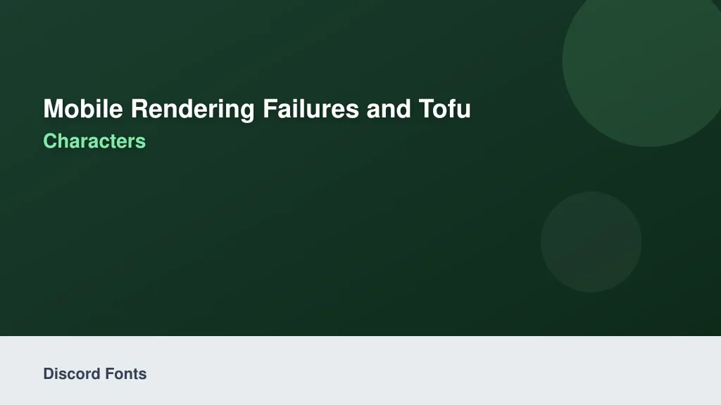 Mobile Rendering Failures and Tofu Characters