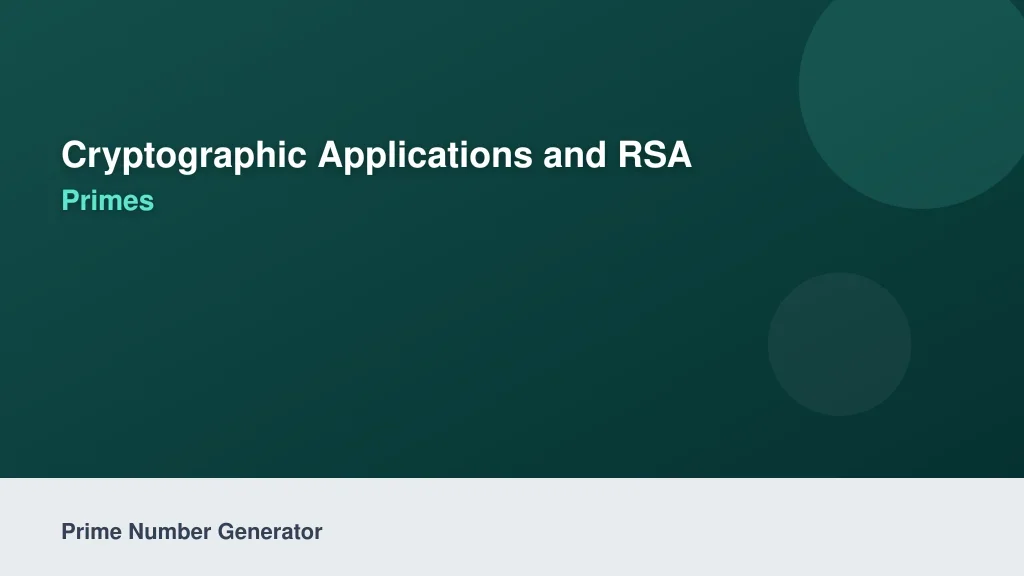 Cryptographic Applications and RSA Encryption Primes
