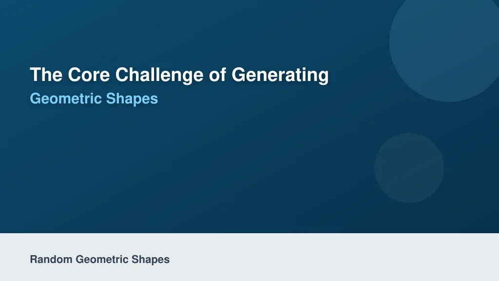 The Core Challenge of Generating Random Geometric Shapes