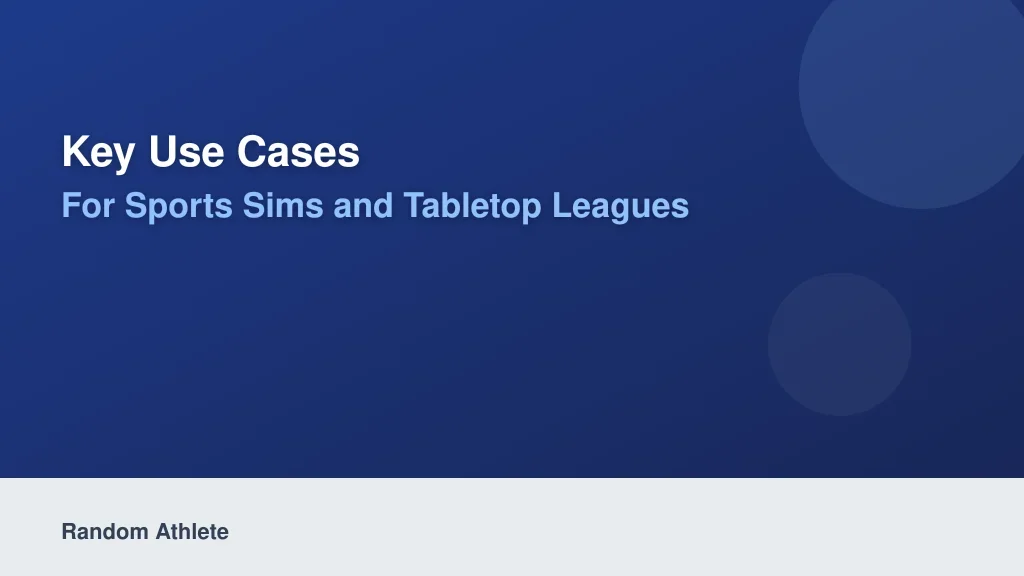 Key Use Cases for Sports Sims and Tabletop Leagues