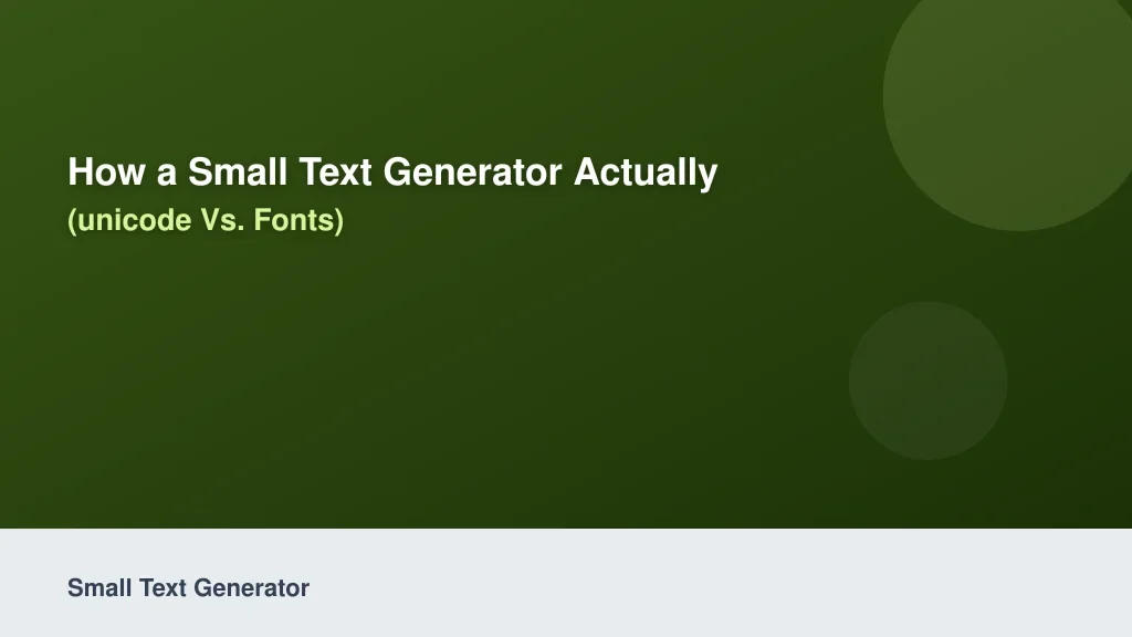 How a Small Text Generator Actually Works (Unicode vs. Fonts)