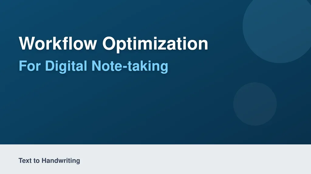 Workflow Optimization for Digital Note-Taking