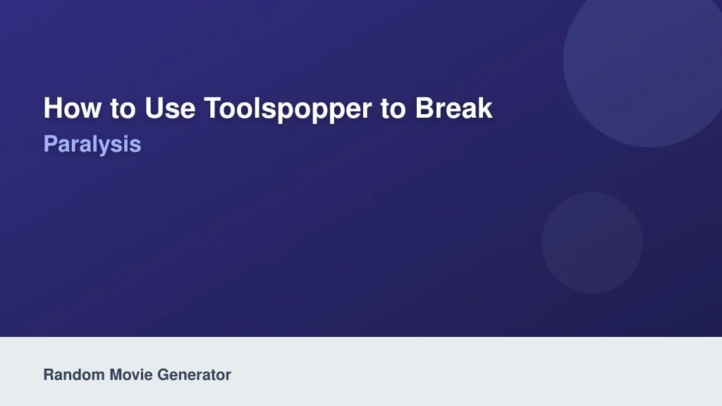 How to Use ToolsPopper to Break Analysis Paralysis