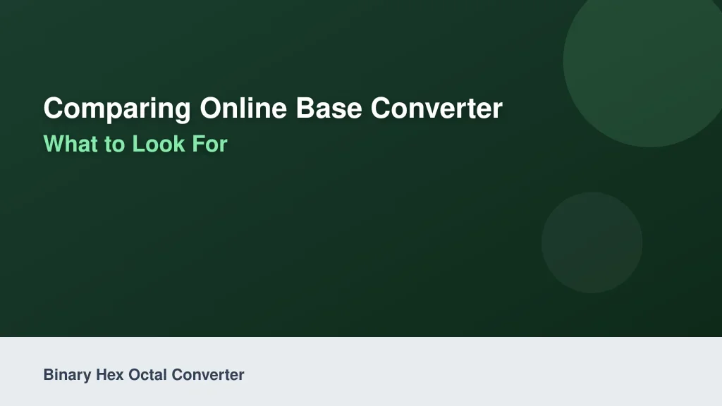 Comparing Online Base Converter Tools: What to Look For