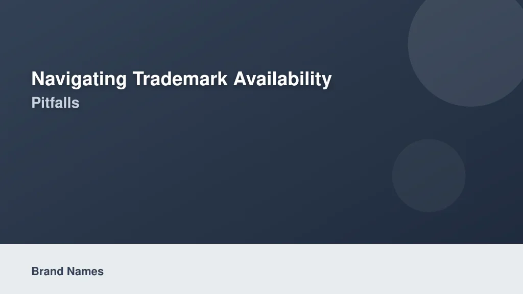 Navigating Trademark Availability and Legal Pitfalls