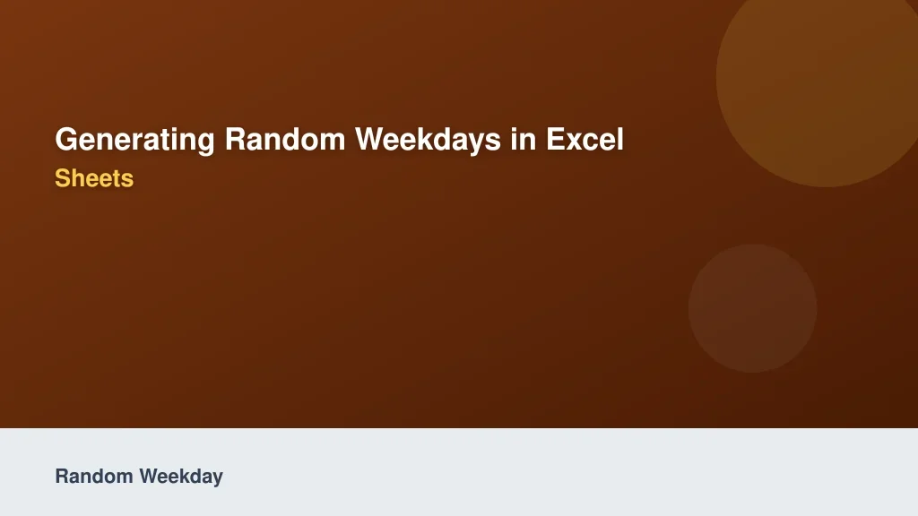 Generating Random Weekdays in Excel and Google Sheets
