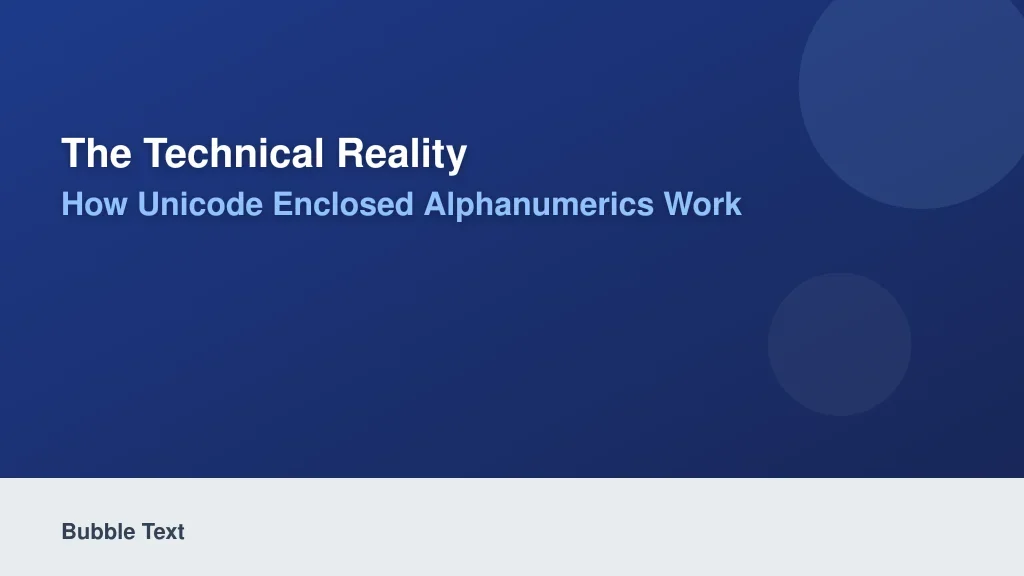 The Technical Reality: How Unicode Enclosed Alphanumerics Work