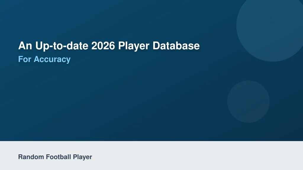 An Up-to-Date 2026 Player Database Built for Accuracy