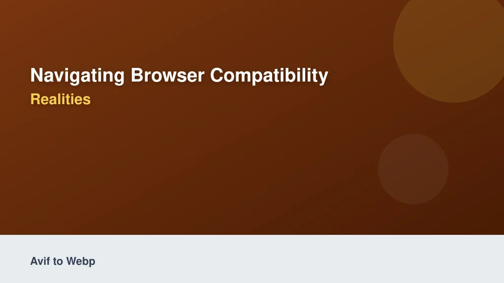 Navigating Browser Compatibility Realities