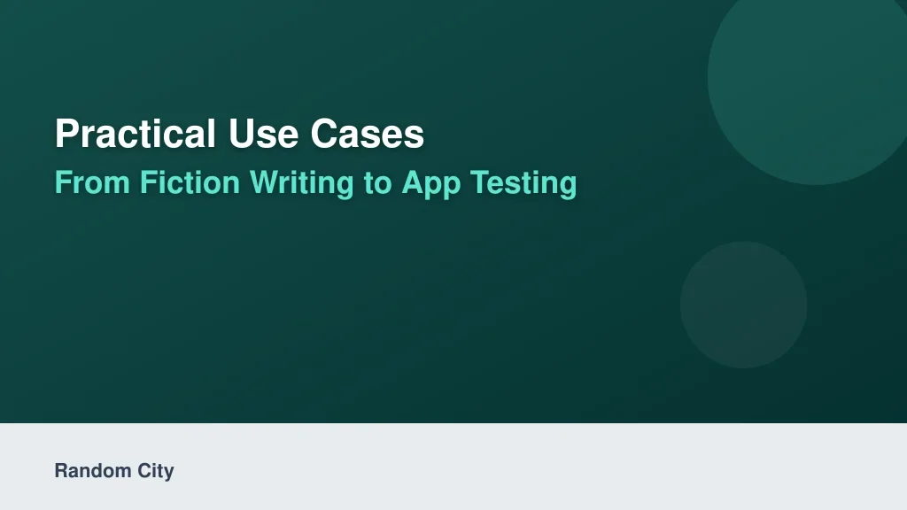 Practical Use Cases: From Fiction Writing to App Testing