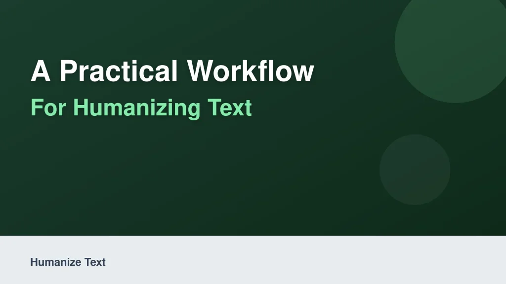 A Practical Workflow for Humanizing Text