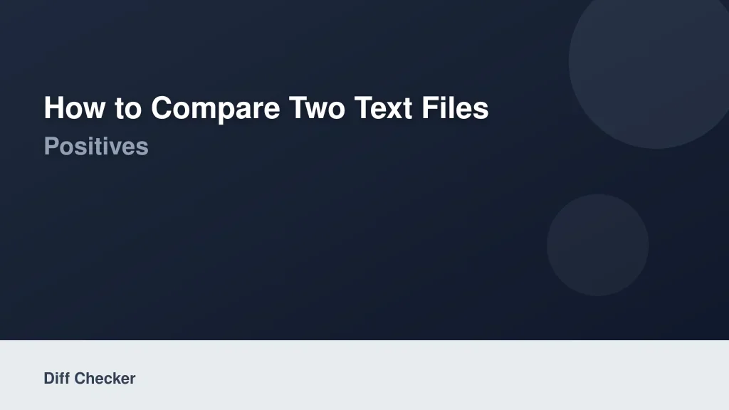 How to Compare Two Text Files Without False Positives