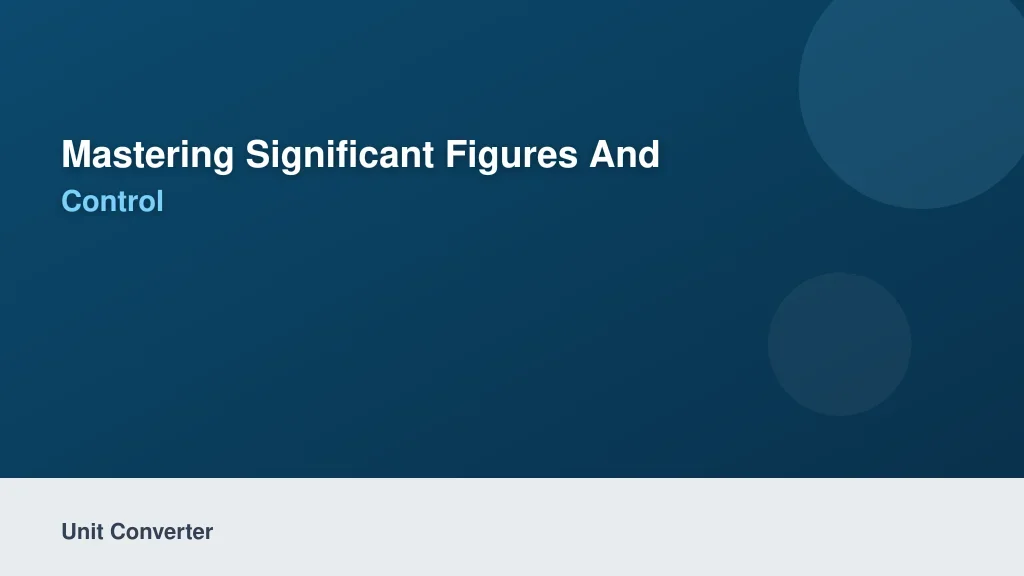 Mastering Significant Figures and Precision Control