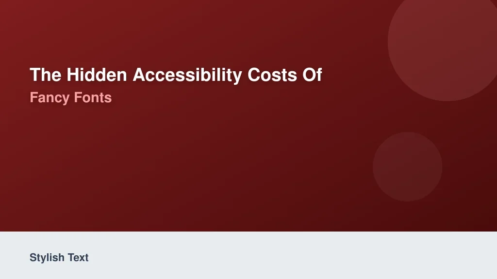 The Hidden Accessibility Costs of Fancy Fonts