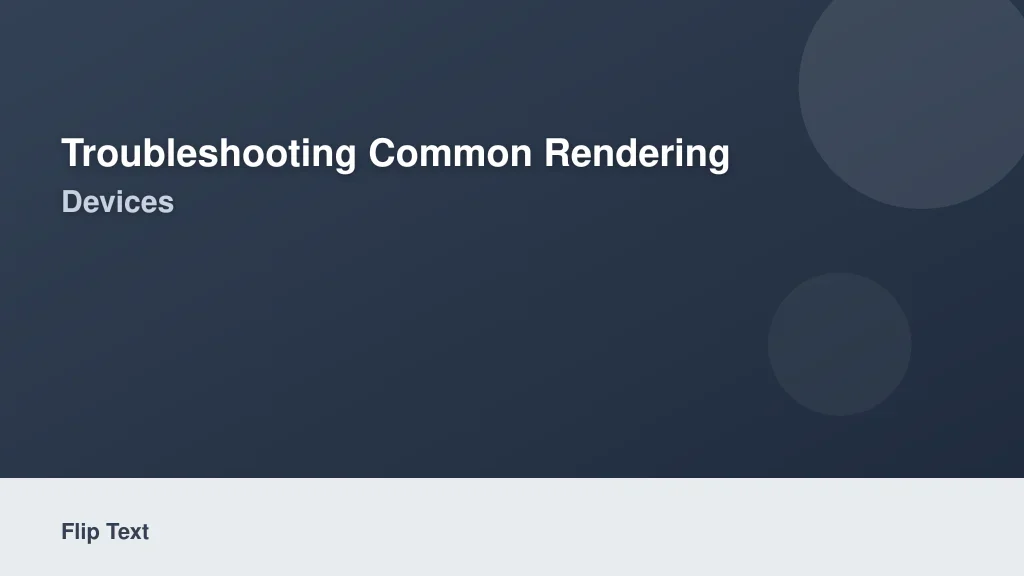 Troubleshooting Common Rendering Bugs on Mobile Devices