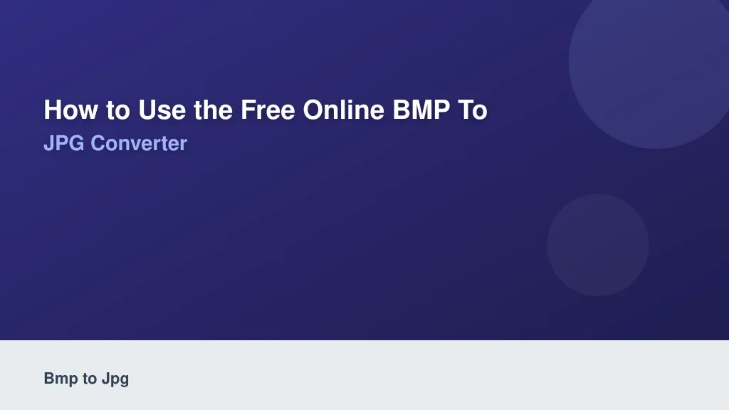 How to Use the Free Online BMP to JPG Converter