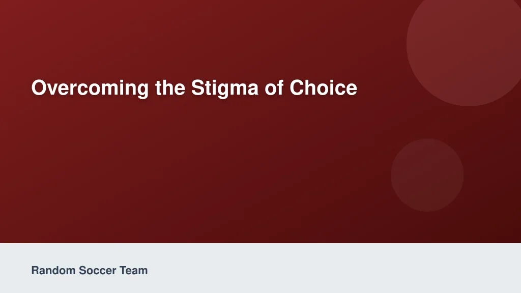 Overcoming the Stigma of Choice