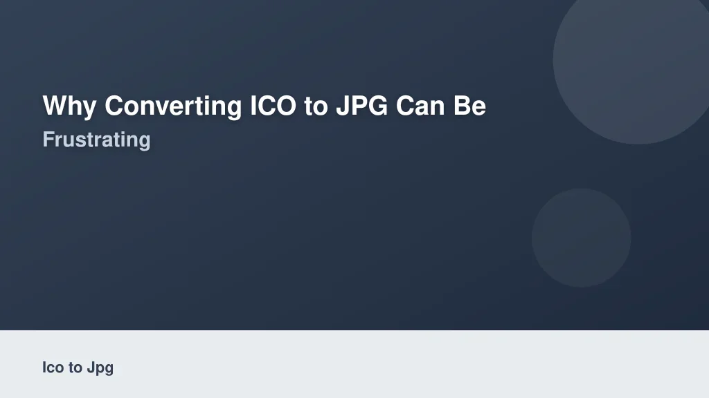 Why Converting ICO to JPG Can Be Frustrating