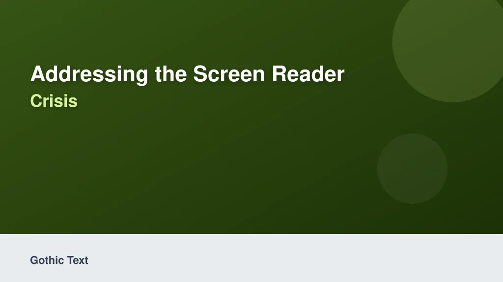 Addressing the Screen Reader Accessibility Crisis