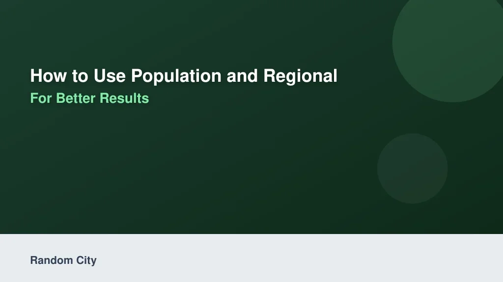 How to Use Population and Regional Filters for Better Results