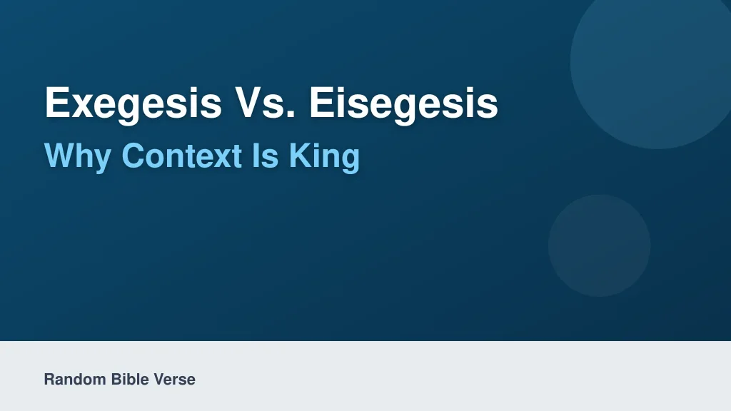 Exegesis vs. Eisegesis: Why Context Is King