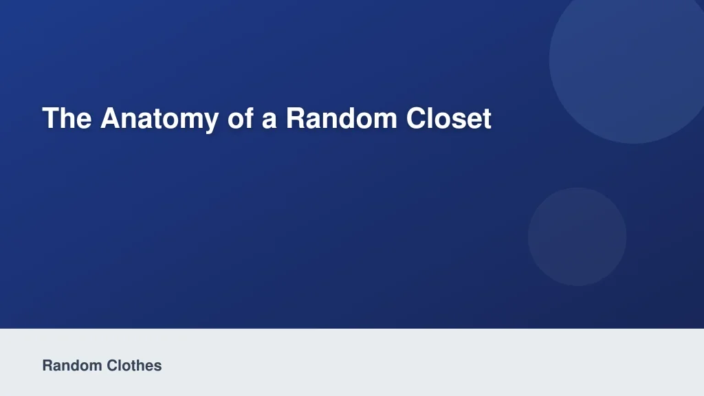 The Anatomy of a Random Closet