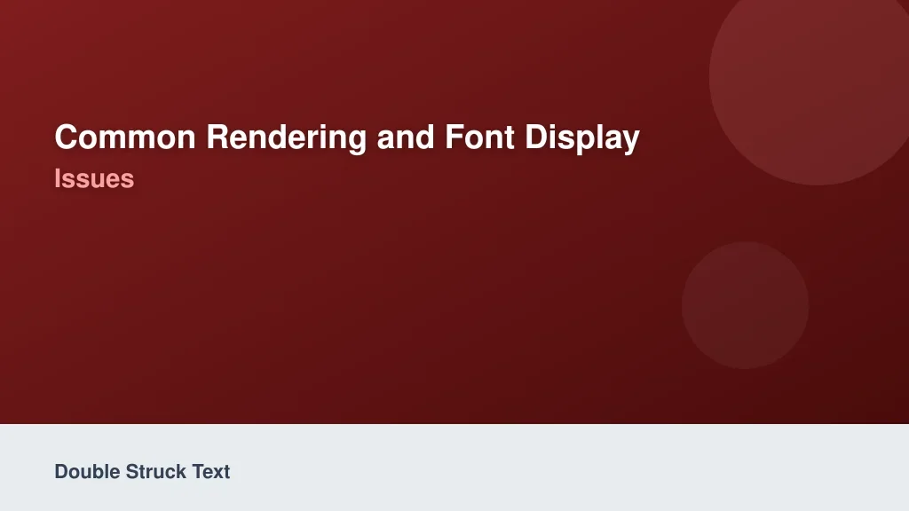 Common Rendering and Font Display Issues