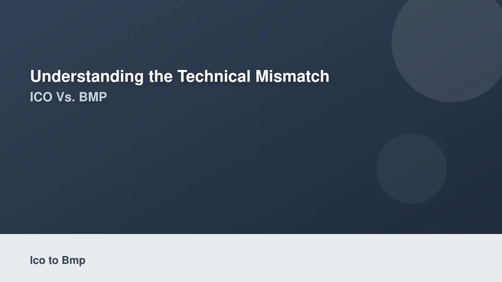 Understanding the Technical Mismatch: ICO vs. BMP