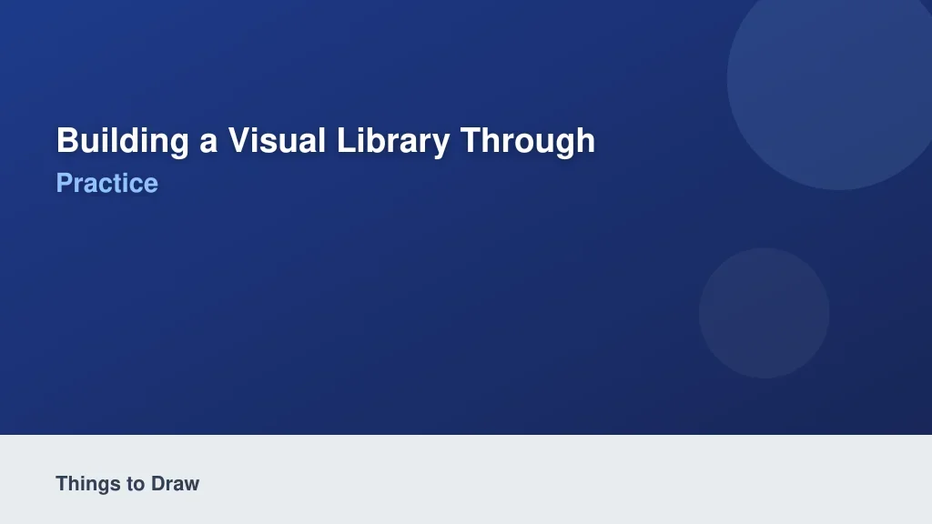 Building a Visual Library Through Deliberate Practice