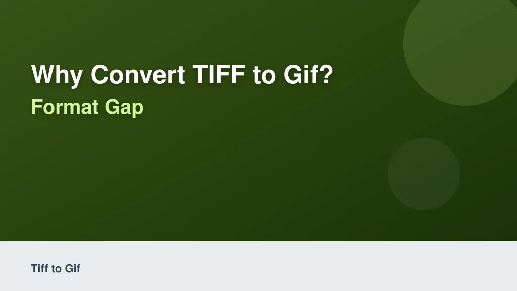 Why Convert TIFF to GIF? Understanding the Format Gap