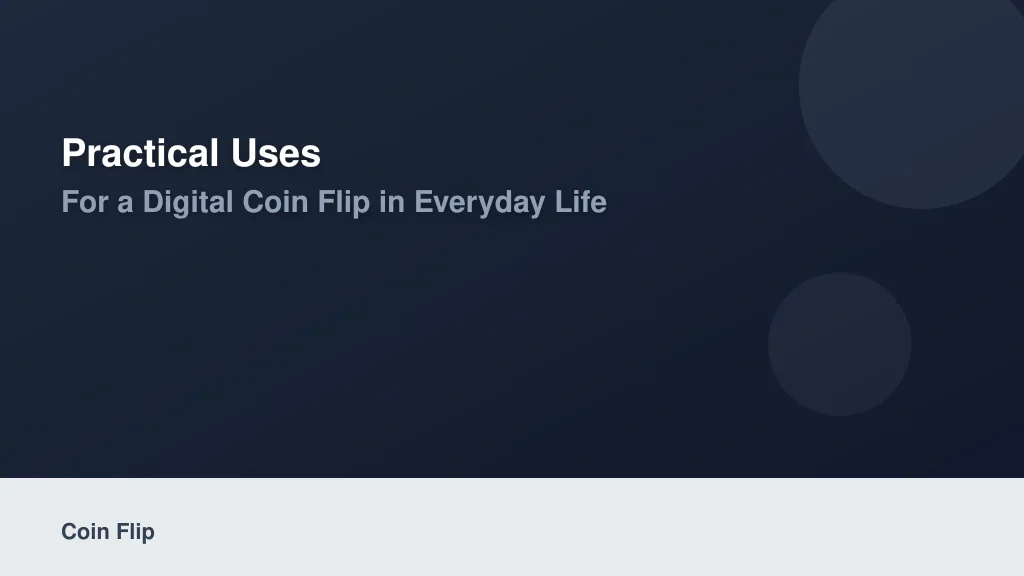Practical Uses for a Digital Coin Flip in Everyday Life