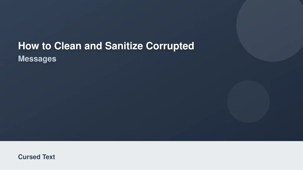 How to Clean and Sanitize Corrupted Text From Messages