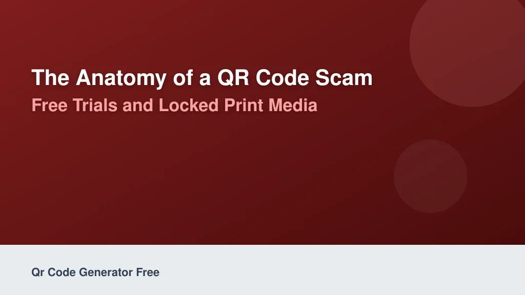 The Anatomy of a QR Code Scam: Free Trials and Locked Print Media