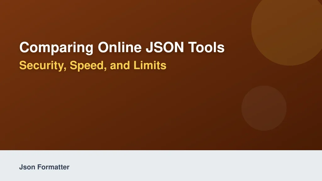 Comparing Online JSON Tools: Security, Speed, and Limits